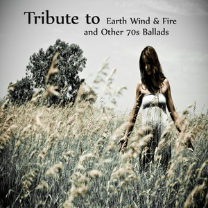 A Tribute to Earth Wind and Fire and Other 70s Ballads