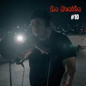 La Sesión #10 (Explicit)