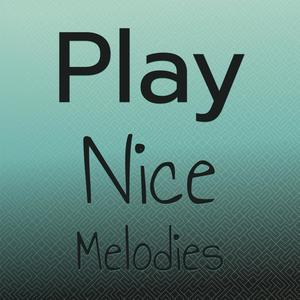 Play Nice Melodies