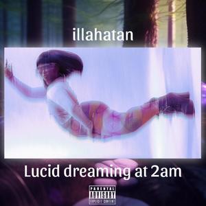 Lucid dreaming at 2am (Explicit)