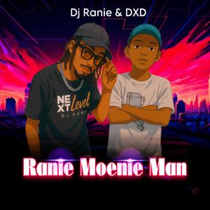 Ranie Moenie Man (feat. DxD)