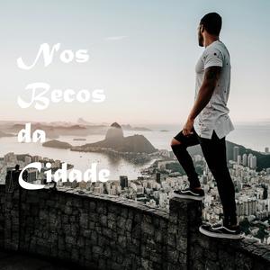 Nos Becos da Cidade