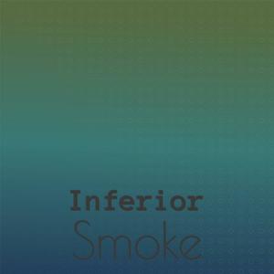 Inferior Smoke