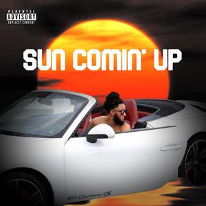 Sun Comin' Up (Explicit)