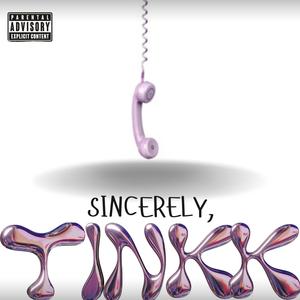 Sincerely, Tinkk (Explicit)