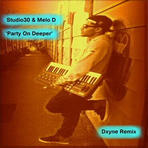 Party On Deeper (Dxyne Remix)