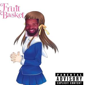 Drake's a Fruit (Explicit)