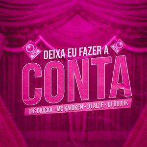 Deixa Eu Fazer A Conta (Explicit)