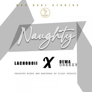 NAUGHTY(feat. DEWA DREEZY)