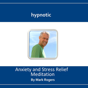 Hypnotic Anxiety and Stress Relief Meditation