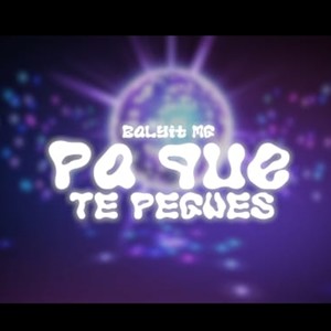 Pa Que Te Pegues (Explicit)