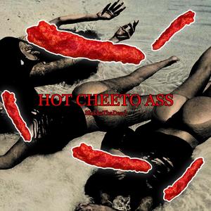 HOT CHEETO ASS (Explicit)