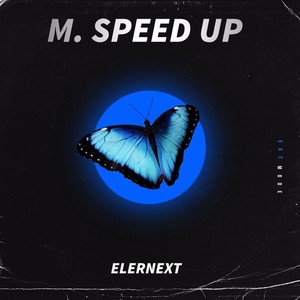 M. SPEED UP