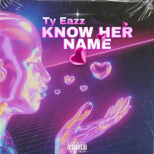 Know Her Name (Explicit)