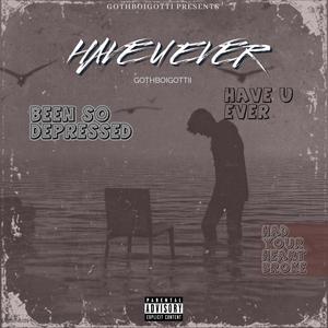 Have U Ever (Explicit)