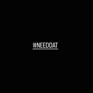 #NEEDDAT (feat. Key Youngin) (Explicit)