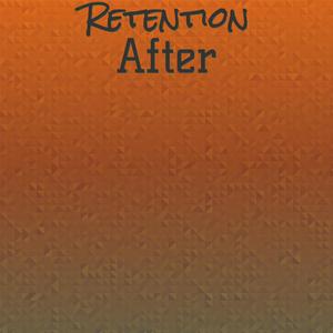 Retention After