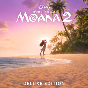 Hành Trình Của Moana 2 (Vietnamese Original Motion Picture Soundtrack/Deluxe Edition)