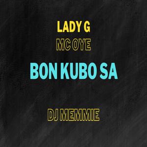 Bon Cu Bo Sa (feat. Lady G & Dj Memmie) (Explicit)