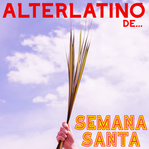 Alterlatino De Semana Santa (Explicit)