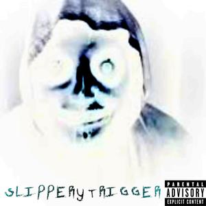 ¡Slippery Trigger! (feat. Inject & Gorejit) (Explicit)