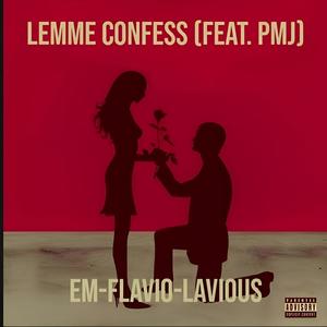 Lemme Confess (feat. PMJ) [Explicit]