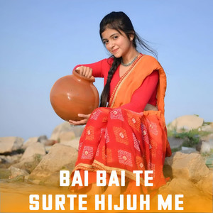 Bai bai te surte hijuh me