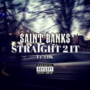 STRAIGHT 2 IT (feat. CDK) [Explicit]