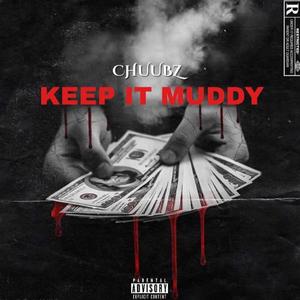 Keep It Muddy (Explicit)