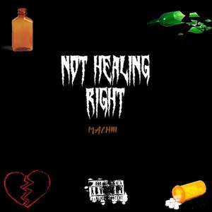 NOT HEALING RIGHT (Explicit)