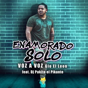 Enamorado Solo (feat. DJ Pakito el Pikante)