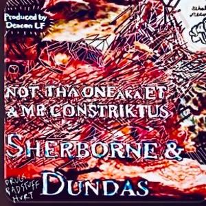 Sherborne & Dundas (feat. MR.CONSTRIKTUS & Deacon LF) [Explicit]