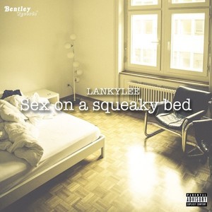 Sex on a Squeaky Bed (Explicit)