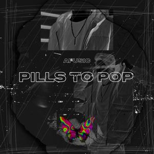 Pill to pop (feat. MirzaMadeIt) (Explicit)