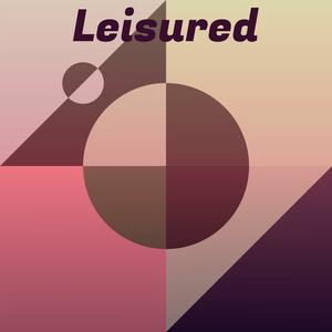 Leisured