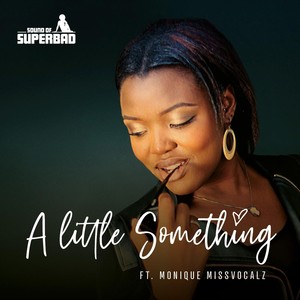 A Little Something(feat. Monique Missvocalz)