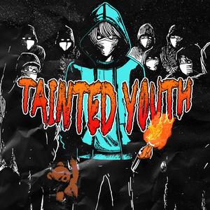 Tainted Youth (Explicit)