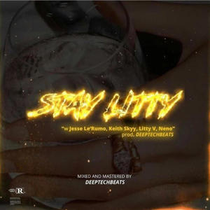 Stay Litty (feat. Litty V, Keith Skyy & Jesse Le'Rumo) (Explicit)