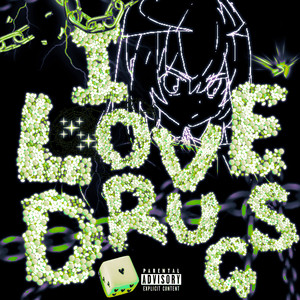 I Love Drugs (Explicit)