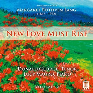 Lang, M.R.: Songs, Vol. 2 (New Love Must Rise) [D. George, L. Mauro]