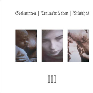 Seelenthron / Traum'er Leben / Trinithos – III