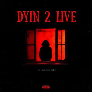 Dyin 2 Live (feat. D1DaReaper) [Explicit]