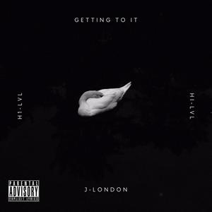 GETTING TO IT (Explicit)