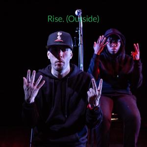 Rise. (Outside) (Explicit)