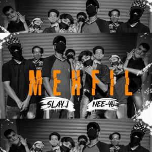 Mehfil (feat. Slay.j) [Explicit]