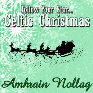 Follow Your Star - Celtic Christmas