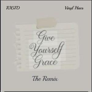 Give Yourself Grace (feat. Vinyl Hues) (Remix)