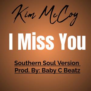 I Miss You (Southern Soul Version)
