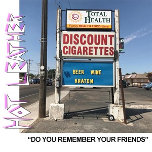 Do You Remember Your Friends (Explicit)