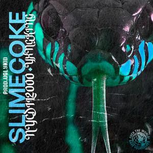 Slimecoke(feat. Yxng King & Uglykid)
